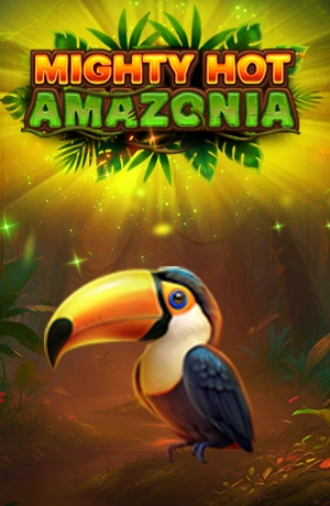 Mighty Hot: Amazonia