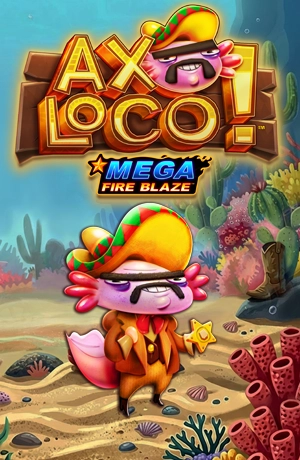 Mega Fire Blaze: Axoloco