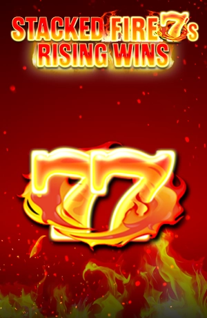 Stacked Fire 7's Rising Wins