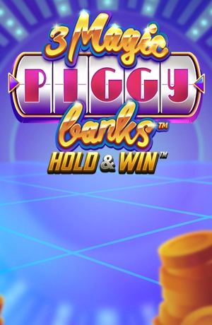 3 Magic Piggy Banks Hold & Win