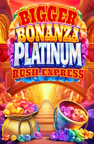 Bigger Bonanza Platinum Rush Express