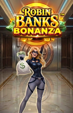 Robin Banks Bonanza