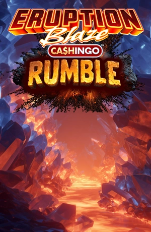 Eruption Blaze CASHINGO Rumble