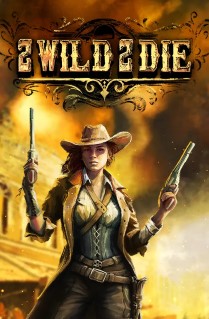 2 Wild 2 Die