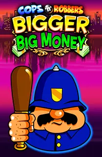 Cops N Robbers Bigger Big Money