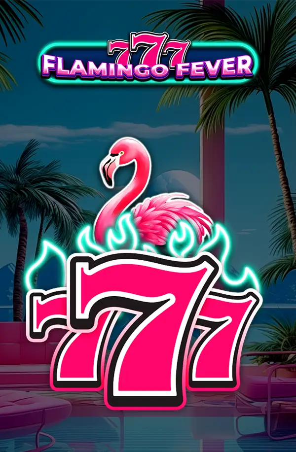 777 - Flamingo Fever
