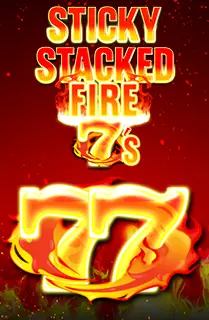 Sticky Stacked Fire 7s