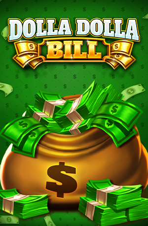 Dolla Dolla Bill