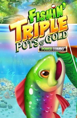 Fishin' Triple Pots of Gold POWER COMBO