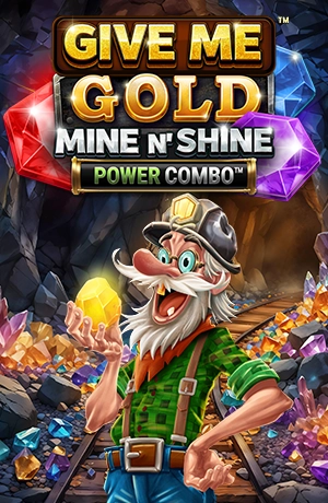 Give Me Gold: Mine n' Shine POWER COMBO