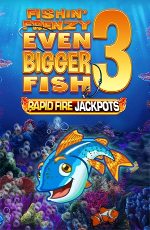 Fishin' Frenzy Even Bigger Fish 3 Rapid Fire