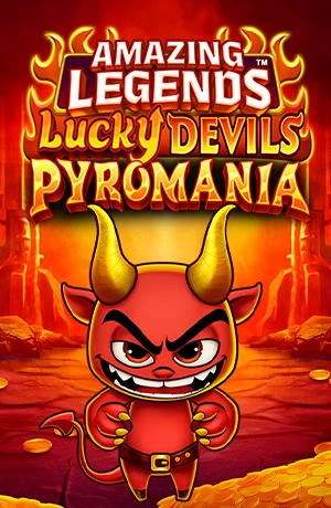 Amazing Legends Lucky Devils Pyromania
