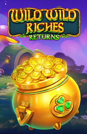 Wild Wild Riches Returns