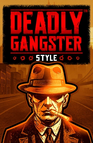 Deadly Gangster Style
