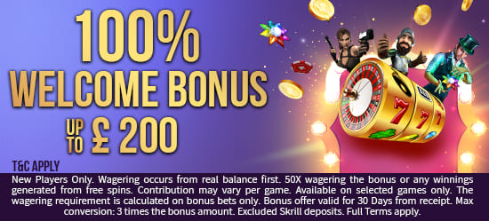 Welcome Bonus 100% up to £200