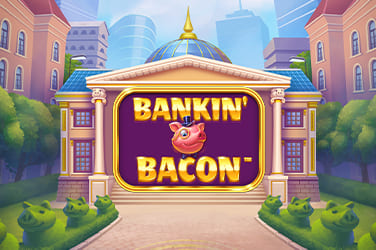 Bankin' Bacon Slot